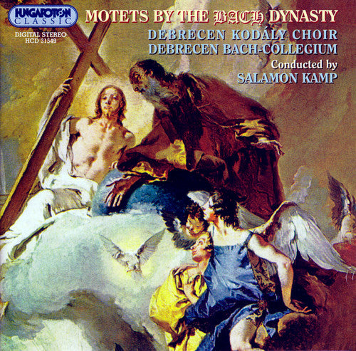 J.S. Bach / Debrecen Kodaly Choir/ Kamp - Motets By the Bach Dynasty