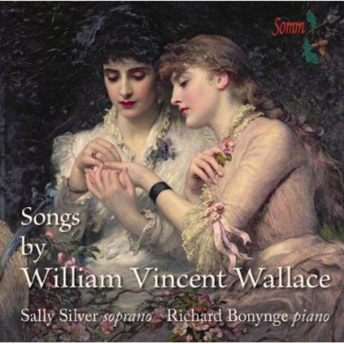 Wallace/ Silver/ Bonynge - Songs By William Vincent Wallace
