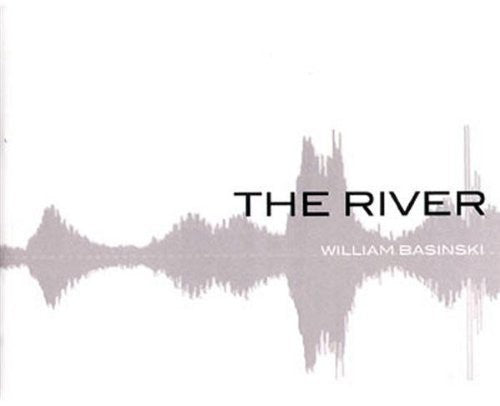 William Basinski - River