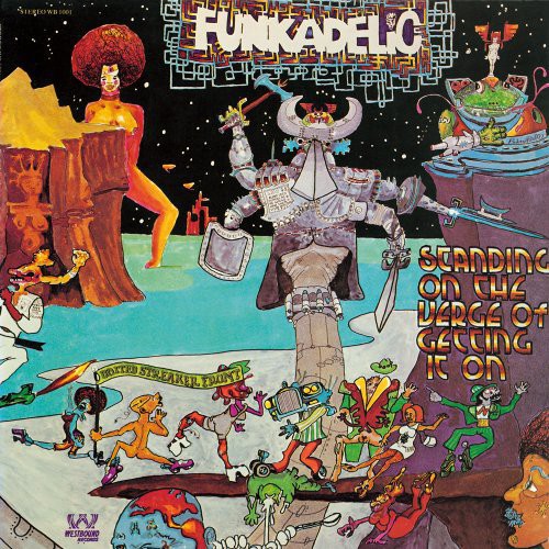 Funkadelic - Standing on the Verge of Getting It on