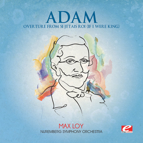 Adolphe Adam Charles - Overture from Si J'etais Roi (If I Were King)