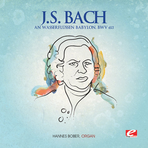 J.S. Bach - An Wasserflussen Babylon