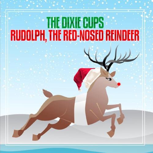 The Dixie-Cups - Rudolph the Red-Nosed Reindeer