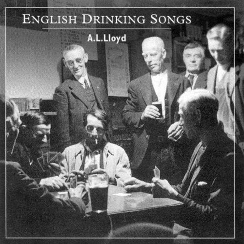 A.L. Lloyd - English Drinking Songs