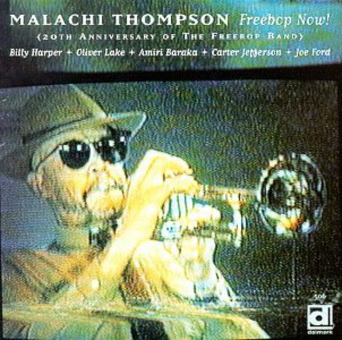 Malachi Thompson - Freebop Now: 20th Anniversary