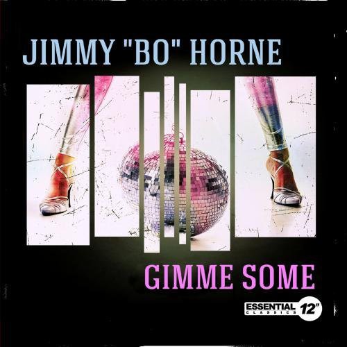 Jimmy "Bo" Horne - Gimme Some