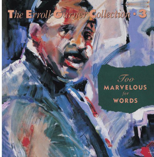 Erroll Garner - Too Marvelous Words