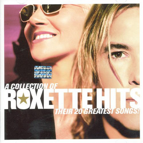 Roxette - Collection of Roxette Hits: Their 20 Greatest
