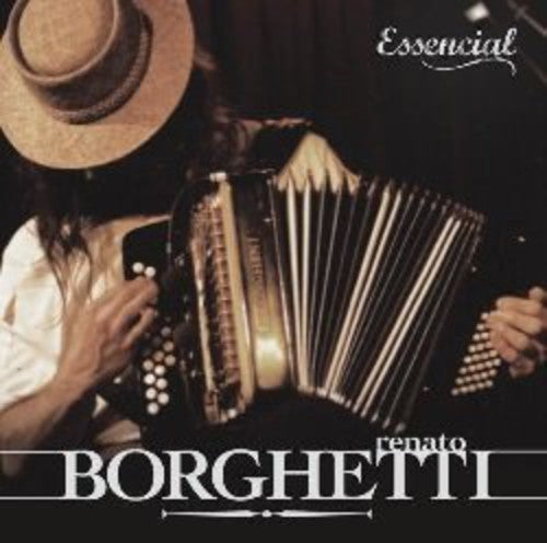 Renato Borghetti - Essencial