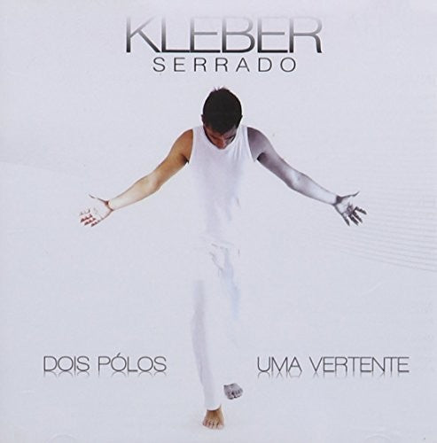 Kleber Serrado - Dois Polos Uma Vertente