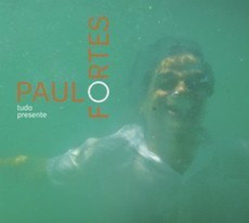 Paulo Fortes - Tudo Presente