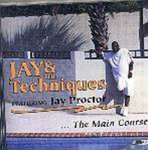 Jay & the Techniques - Main Course