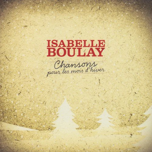 Isabelle Boulay - Chansons Pour Les Mois D'hiver