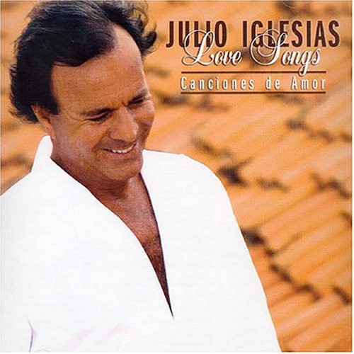 Julio Iglesias - Love Songs: Canciones de Amor