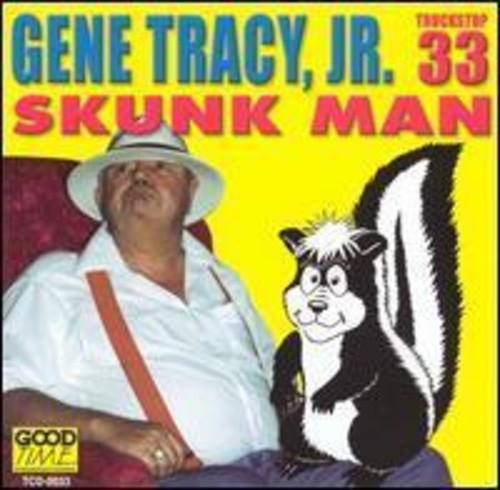 Gene Tracy - Skunk Man