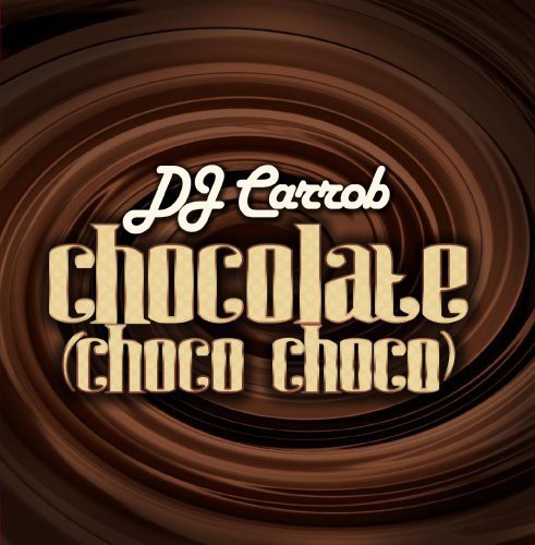 DJ Carrob - Chocolate