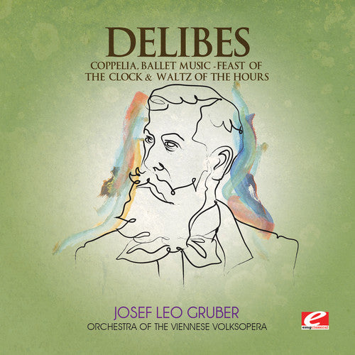 Delibes - Coppelia / Feast of Clock & Waltz of Hours