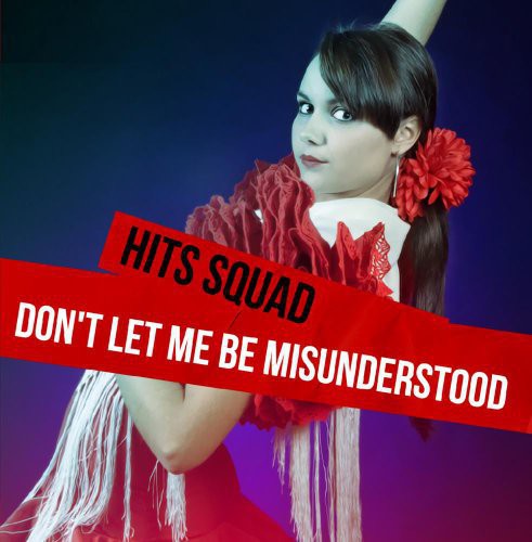 Hits Squad - Don't Let Me Be Misunderstood