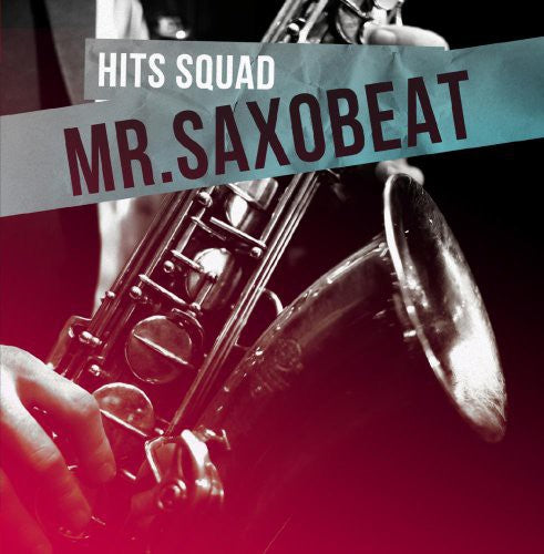 Hits Squad - Mr Saxobeat