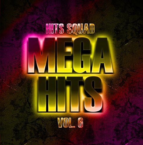 Hits Squad - Mega Hits 6