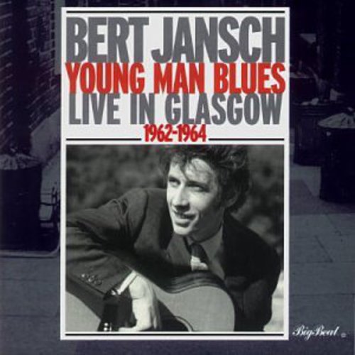 Bert Jansch - Young Man Blues: Live in Glasgow 1962-64