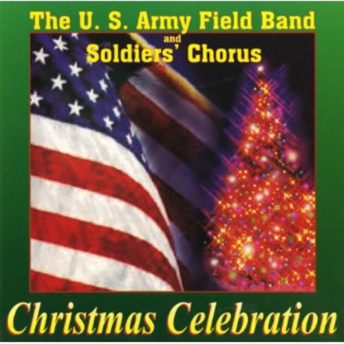 Us Army Field Band & Soldiers Chorus - Christmas Celebration
