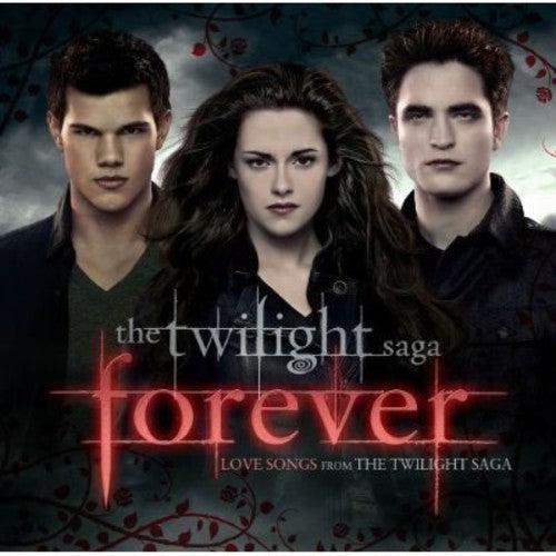 Twilight Saga: Forever Love Songs/ O.S.T. - Forever: Love Songs from The Twilight Saga