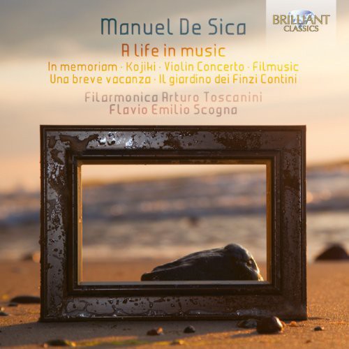 De Sica/ Filarmonica Arturo Toscanini/ Scogna - Life in Music: In Memoriam & Violin Concerto & Una breve vacanza