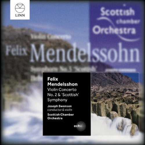 Mendelssohn/ Scottish Chamber Orch/ Swensen - Violin Concerto No. 2 & Scottish Symphony