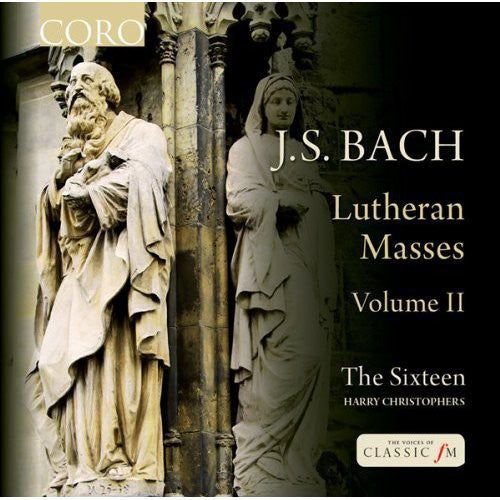 J.S. Bach / Sixteen/ Christophers - Lutheran Masses II