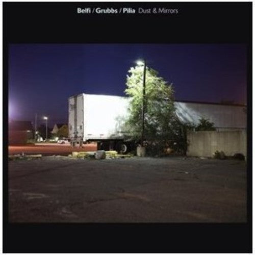 David Grubbs / Andrea Belfi / Stefano Pilia - Dust & Mirrors