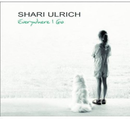 Shari Ulrich - Everywhere I Go