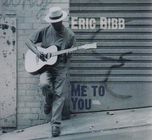 Eric Bibb - Me to You