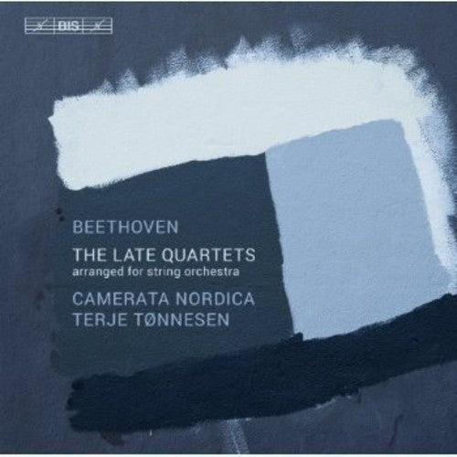 Beethoven/ Nordica/ Tonnensen - Late String Quartets