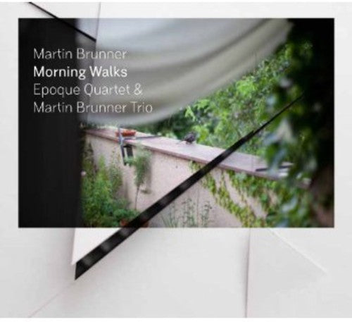 Brunner/ Epoque Quartet/ Martin Brunner Trio - Morning Walks