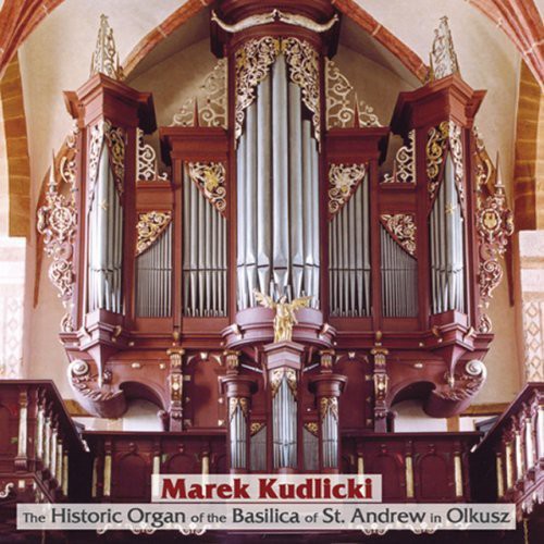 Kudlicki/ Hassler/ Sweelnck/ Froberger - Historic Organ of Basilica of St Andrew in Olkusz