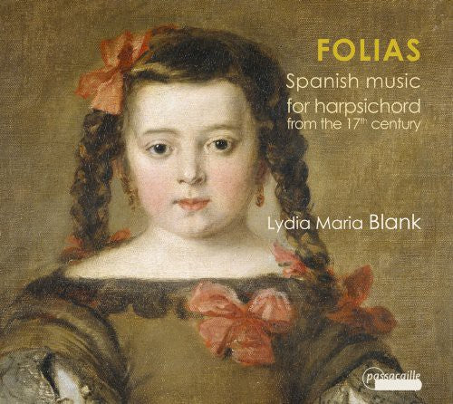 Cabanilles/ De Arauxo/ Ximenez/ Bruna/ Blank - Folias: Spanish Music for Harpsichord from