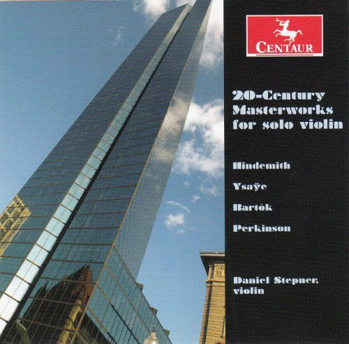 Hindemith/ Ysaye/ Bartok/ Perkinson/ Stepner - 20th Century Masterworks for Solo Violin