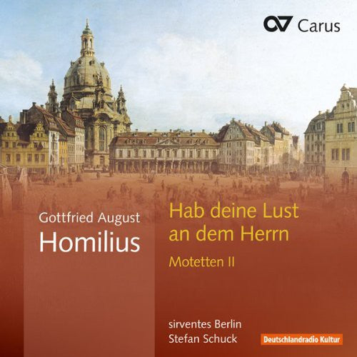Homilius/ Sirventes Berlin/ Schuck - Habe Deine Lust An Dem Herrn Motets II
