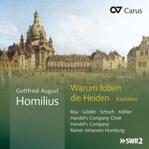 Homilius/ Handel's Company Choir/ Homburg - Warum Toben Die Heiden Cantatas