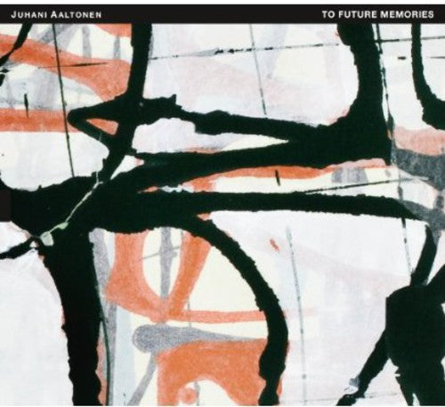 Juhani Aaltonen - To Future Memories