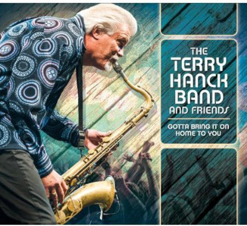 Terry Hanck - Gotta Bring It on Home to You