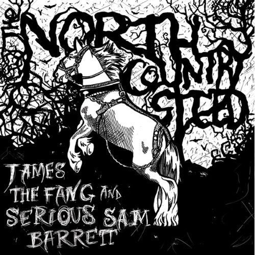 James the Fang/ Serious Barrett Sam - North Country Steed