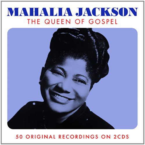 Mahalia Jackson - Queen of Gospel