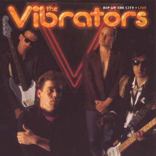 The Vibrators - Rip Up the City Live