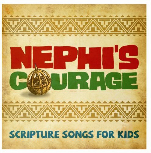Nephi's Courage: Scripture Songs for Kids/ Var - Nephi's Courage: Scripture Songs For Kids / Var