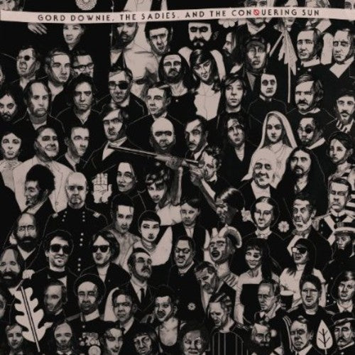 Gord Downie & Sadies & Conquering Sun - Gord Downie, The Sadies, and The Conquering Sun