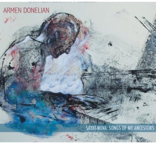 Armen Donelian - Sayat-Nova: Songs of My Ancestors