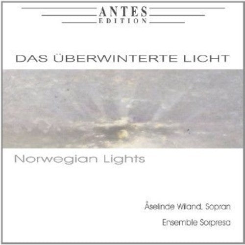 Grieg/ Treiber/ Ensemble Sorpresa/ Wiland - Das Ueberwinterte Licht / Norwegian Lights