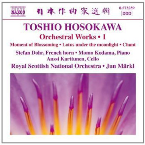 Hosokawa/ Royal Scottish National Orch/ Maerkl - Orchestral Works 1: Moment of Blossoming